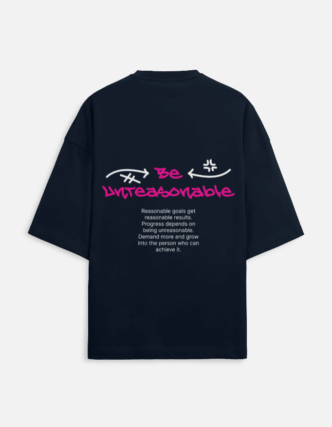 Be Unreasonable Motivational Quotes Premium Oversized T-shirts